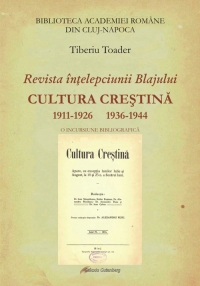 Revista intelepciunii Blajului CULTURA CRESTINA - o incursiune bibliografica