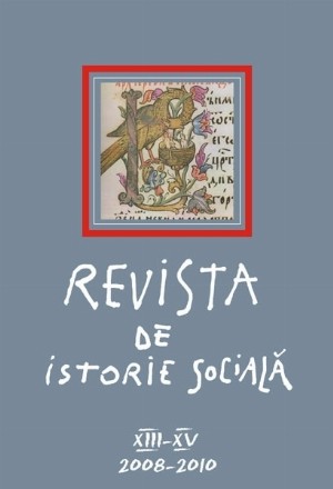 Revista de Istorie Socială. Volumul XIII-XV/ 2008-2010