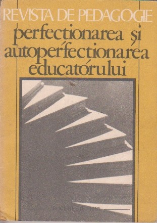 Revista de pedagogie. Perfectionarea si autoperfectionarea educatorului