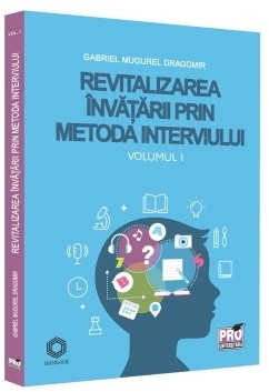 Revitalizarea învăţării prin metoda interviului - Vol. 1 (Set of:Revitalizarea învăţării prin metoda interviuluiVol. 1)