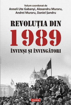 Revoluția din 1989. Învinși și învingători