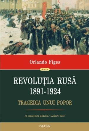 Revoluţia Rusă (1891-1924). Tragedia unui popor