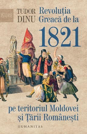 Revolutia Greaca de la 1821 pe teritoriul Moldovei si Tarii Romanesti