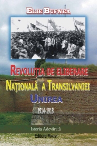 Revolutia Nationala de Eliberare a Transilvaniei - Unirea 1914 -1918