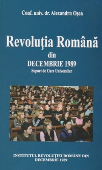 Revolutia Romana din Decembrie 1989. Suport de curs universitar