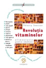 Revolutia vitaminelor - alimentatie pentru sanatate