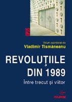 Revolutiile din 1989. Intre trecut si viitor