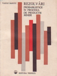 Rezolvari probabilistice in procesul de productie minier