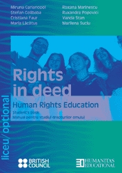 Rights in deed. Human rights education. Students book. Manual optional pentru studiul drepturilor omului.   Clasa a XI-a