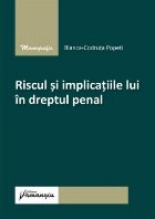 Riscul şi implicaţiile lui în dreptul penal