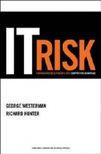 IT Risk: Turning Business Threats Into Competitive Advantage