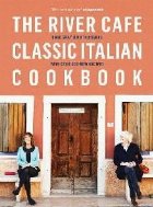 River Cafe Classic Italian Cookbook