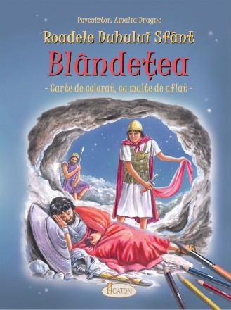 Roadele Duhului Sfant. Volumul 3 : Blandetea