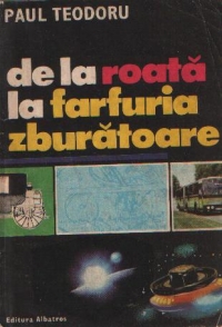 De la roata la farfuria zburatoare