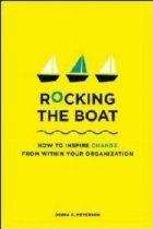 ROCKING THE BOAT. HOW TO INSPIRE CHANGE FROM WITHIN YOUR ORGANIZATION