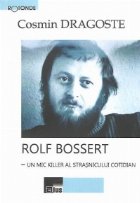 Rolf Bossert - un mic killer al strasnicului cotidian