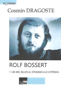 Rolf Bossert - un mic killer al strasnicului cotidian