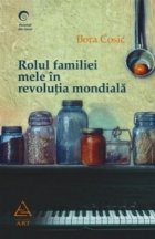 Rolul familiei mele in revolutia mondiala