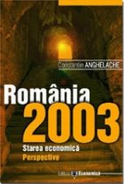 Romania 2003 Starea economica Perspective