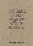 Romania anii Primului Razboi Mondial