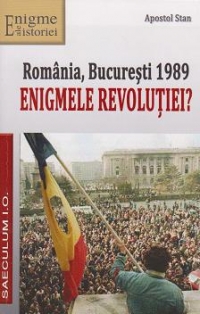 Romania, Bucuresti 1989. Enigmele Revolutiei?