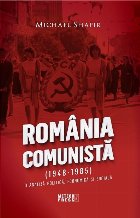 Romania comunista (1948-1985). O analiza politica , economica si sociala