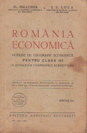 Romania Economica. Notiuni de geografie economica pentru clasa III a scoalelor comerciale elementare