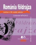 ROMANIA FOLDRAJZA tankonyv a VIII. osztaly szamara (GEOGRAFIA ROMANIEI - manual pentru clasa a VIII-a, limba m