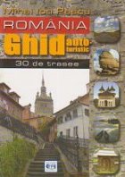 Romania Ghid auto turistic trasee