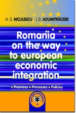 Romania on the way to european economic integration. Premises. Processes. Policies