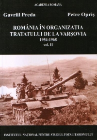 Romania in Organizatia Tratatului de la varsovia 1954-1968 (Volumul al II-lea)