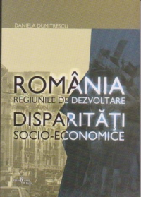 Romania-regiunile de dezvoltare Disparitati socio-economice