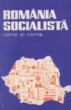 Romania socialista - Cifre si fapte