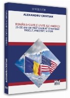 Romania-SUA : 25 de ani de parteneriat strategic,trecut, prezent, viitor