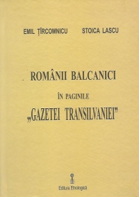 Romanii Balcanici in paginile Gazetei Transilvaniei