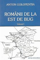 Romanii de la est de Bug (2 volume)