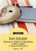 Romanul italian in Romania (1843-1989). O exegeza bibliografica