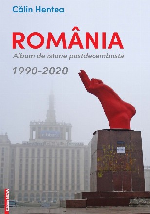 România : album de istorie postdecembristă,1990-2020