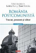 România postcomunistă Trecut prezent şi