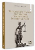 Răspunderea pentru declaraţiile cu rea-voinţă în dreptul penal