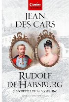 Rudolf Habsburg secretele Mayerling