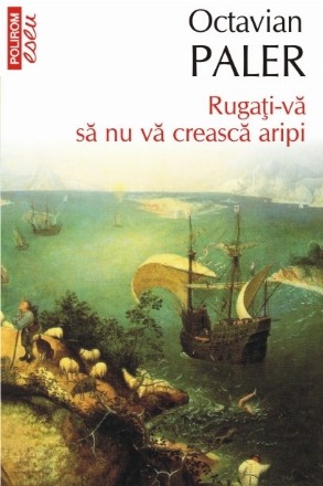 Rugați-vă să nu vă crească aripi (ediţie de buzunar)