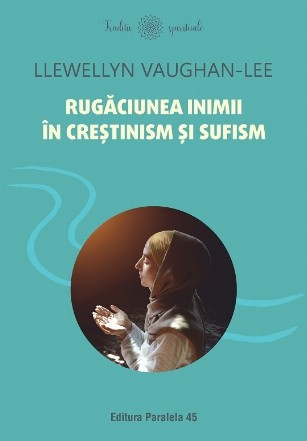 Rugăciunea inimii în creştinism şi sufism