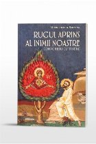 Rugul aprins al inimii noastre. Convorbiri cu tinerii (editia a doua)