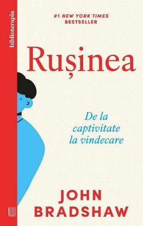 Ruşinea : de la captivitate la vindecare