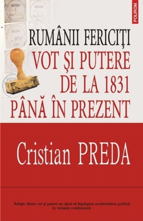 Rumânii fericiți. Vot și putere de la 1831 pînă în prezent