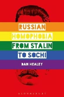 Russian Homophobia from Stalin to Sochi