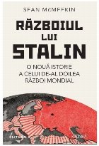 Războiul lui Stalin : o nouă istorie a celui de-al Doilea Război Mondial