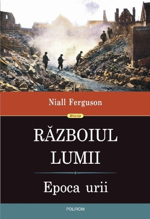 Războiul lumii : epoca urii