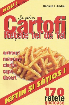 Să gătim cartofi : reţete fel de fel